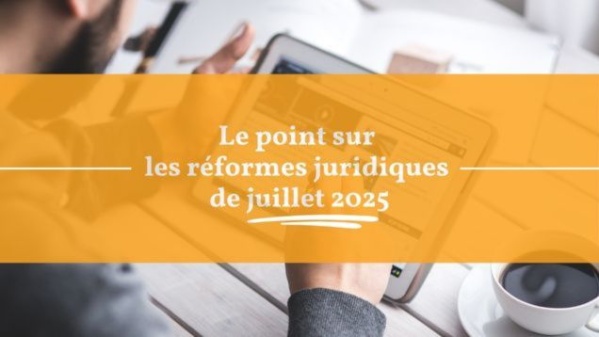 illustration pour Employeurs, qu'avez-vous manqué en juillet 2025 ? Le point sur les nouvelles réformes et celles à venir