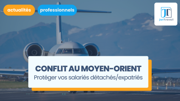 illustration pour Conflit au Moyen-Orient : comment protéger vos salariés détachés ou expatriés ?