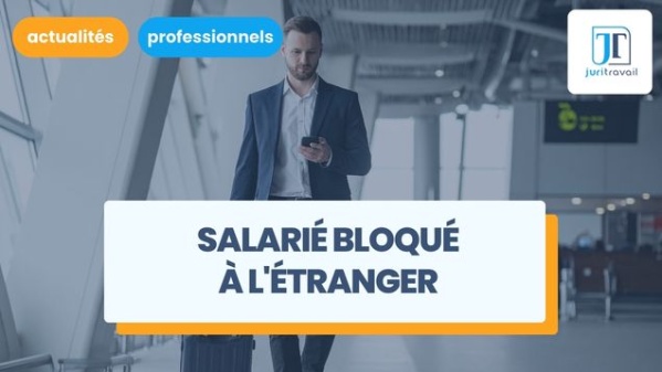 illustration pour Salarié bloqué à l'étranger après des congés au Moyen Orient : comment gérer ?