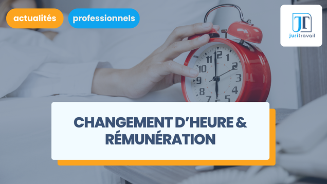 Changement d’heure : quels impacts sur la rémunération des salariés de nuit ?