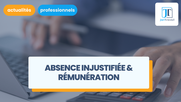 L'employeur peut-il opérer une retenue sur salaire en cas d'absence injustifiée ?