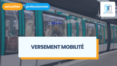 Versement mobilité : tout ce qu'il faut savoir !