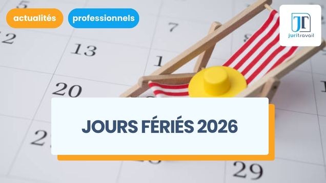 Jours fériés 2026 : la liste des jours et les règles selon le Code du travail