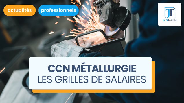 Nouvelle grille de salaires de la Convention Métallurgie 2026