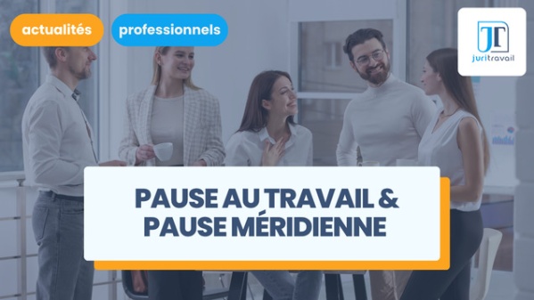 illustration pour Pause au travail et pause méridienne : la réglementation à connaître