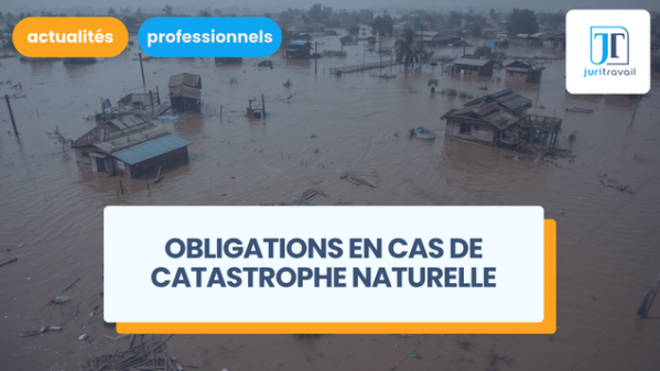 illustration pour Catastrophes naturelles : les obligations de l'employeur et les droits des salariés