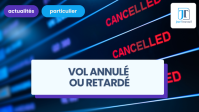 Vol annulé ou retardé : vos droits à indemnisation en 2026