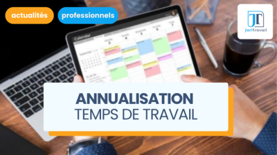 Annualisation du temps de travail : conditions et règles applicables