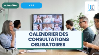 Calendrier des consultations obligatoires du CSE : règles, délais et sanctions
