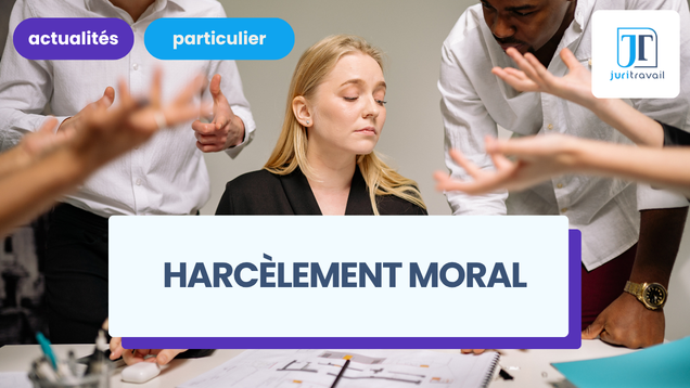 12 exemples concrets pour reconnaître du harcèlement moral au travail