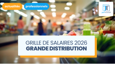 Grilles de salaires dans la Convention Collective Grande Distribution