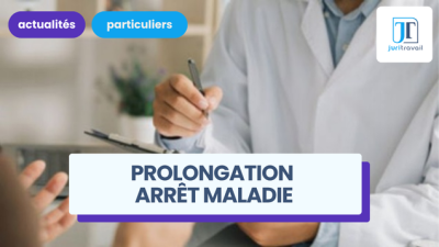 Prolongation d'un arrêt de travail pour maladie : 8 points à connaître