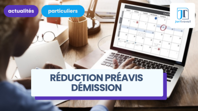 Réduction du préavis d'un CDI en cas de démission : le guide pour les salariés