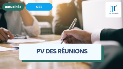 PV des réunions CSE : mode d'emploi pour le rédiger et le diffuser