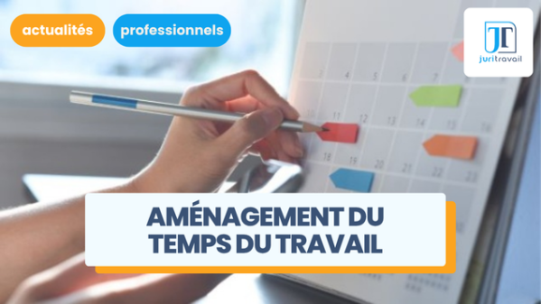 illustration pour Aménagement du temps du travail : que dit le Code du travail ?