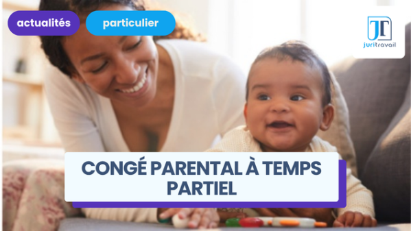 illustration pour Congé parental à temps partiel : comment fonctionne-t-il ?