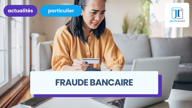 Fraude bancaire : obligations de remboursement de la banque