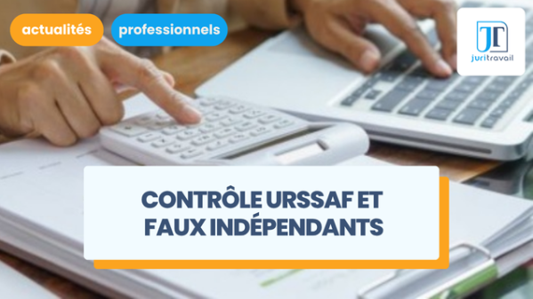 illustration pour Contrôle URSSAF et faux indépendants : quelles conséquences pour l'entreprise ?