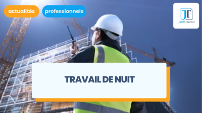 Travail de nuit : horaires, mise en place, rémunération... tout savoir