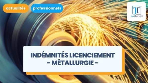 illustration pour Montant et calcul de l’indemnité de licenciement pour les ingénieurs et cadres de la métallurgie