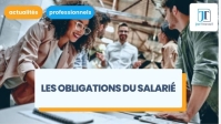 Quelles sont les obligations du salarié envers l'employeur ?