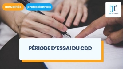Durée et calcul de la période d’essai du CDD : 6 choses à savoir