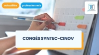 Guide complet des congés Syntec-Cinov : droits et modalités