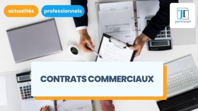 Contrats commerciaux : définition, types et modèles