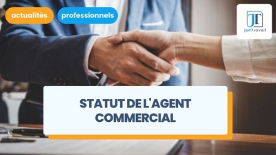 Statut de l'agent commercial : avantages, obligations, fiscalité et rémunération