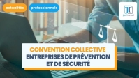 Les avantages de la convention collective des entreprises de prévention et de sécurité