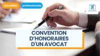 Convention d’honoraires d'un avocat : contrat, conditions, coûts