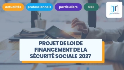 Projet de loi de financement de la sécurité sociale (PLFSS 2027) : qu'est-il prévu ?