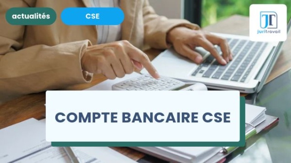 illustration pour Compte bancaire du CSE : obligations, démarches et documents à fournir